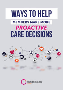 Ways to Help Members Make More Proactive Care Decisions